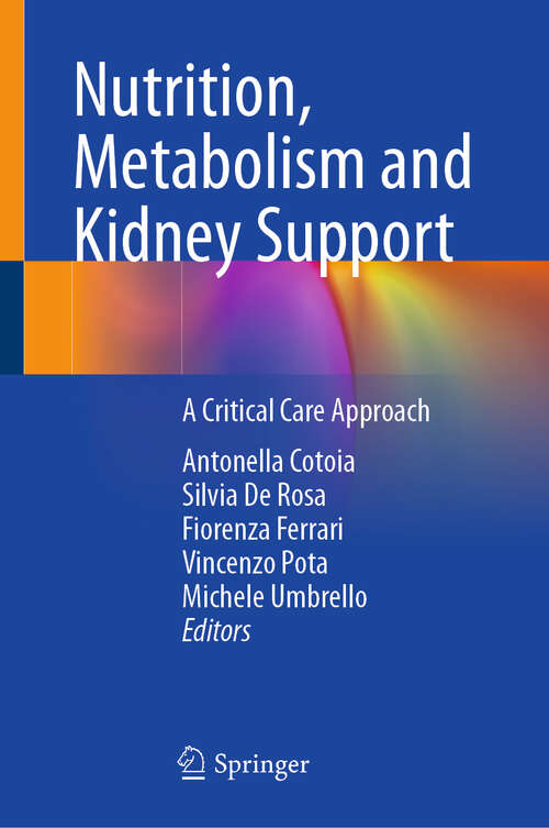 Book cover of Nutrition, Metabolism and Kidney Support: A Critical Care Approach