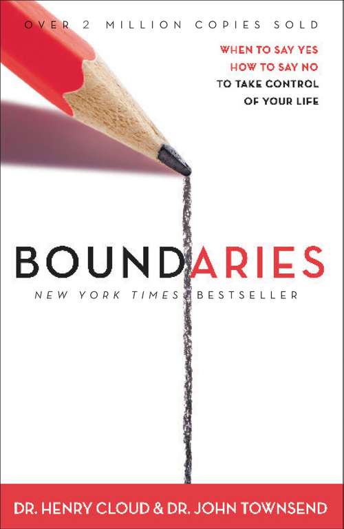 Book cover of Boundaries: When To Say Yes, How to Say No