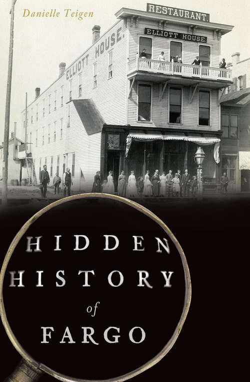 Book cover of Hidden History of Fargo (Hidden History)