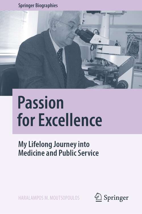 Book cover of Passion for Excellence: My Lifelong Journey into Medicine and Public Service (1st ed. 2022) (Springer Biographies)