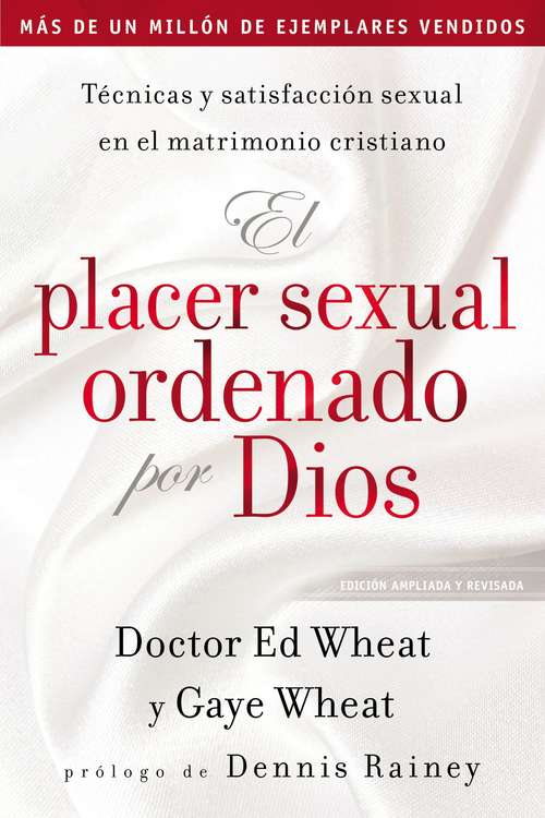 Book cover of El placer sexual ordenado por Dios: Técnicas y satisfacción sexual en el matrimonio cristiano