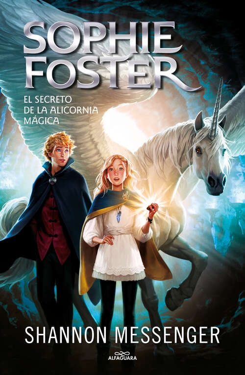 Book cover of Sophie Foster 2 - El secreto de la alicornia mágica (Sophie Foster: Volumen 2)
