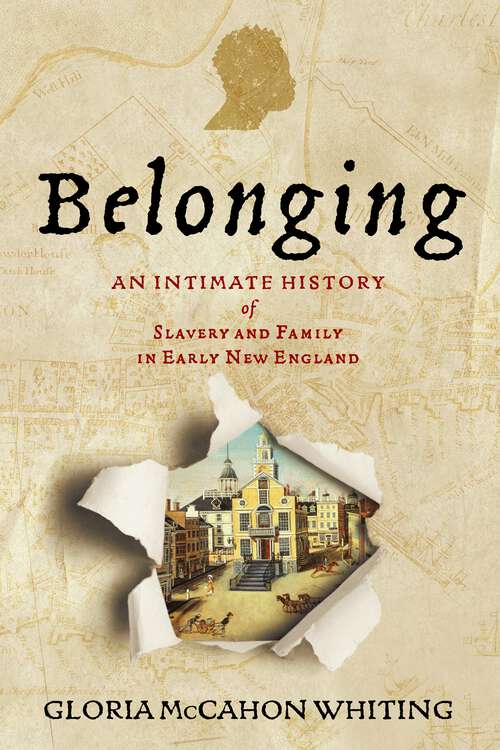 Book cover of Belonging: An Intimate History of Slavery and Family in Early New England (Early American Studies)