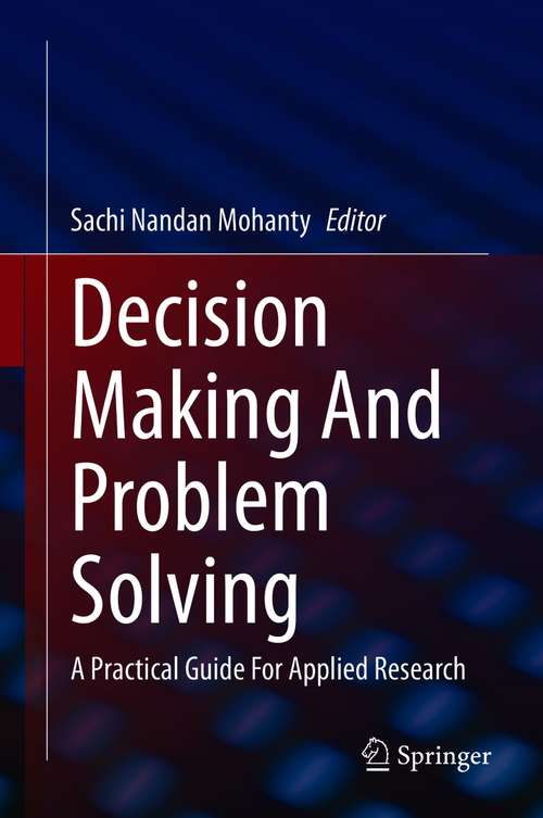Book cover of Decision Making And Problem Solving: A Practical Guide For Applied Research (1st ed. 2021)