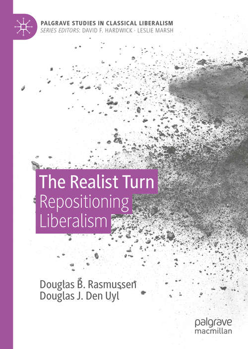 Book cover of The Realist Turn: Repositioning Liberalism (1st ed. 2020) (Palgrave Studies in Classical Liberalism)