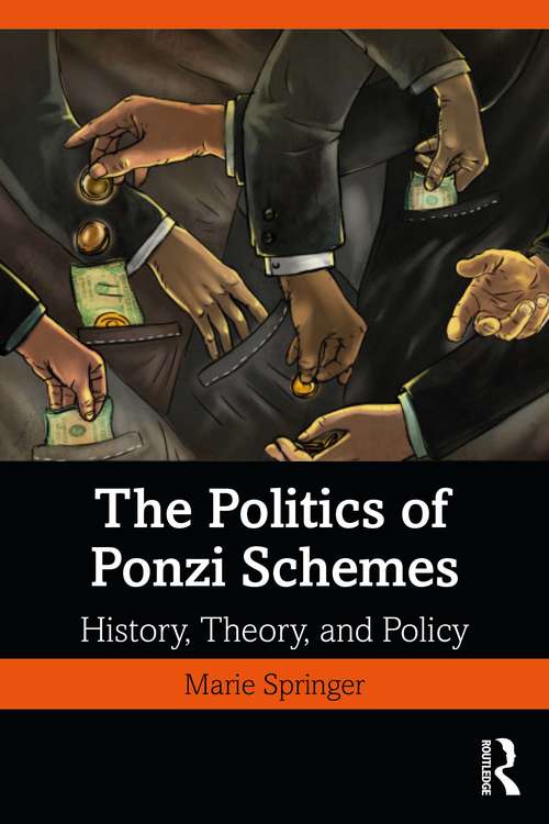 Book cover of The Politics of Ponzi Schemes: History, Theory and Policy