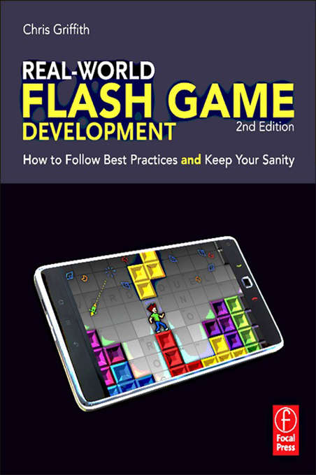 Book cover of Real-World Flash Game Development: How to Follow Best Practices AND Keep Your Sanity (2)