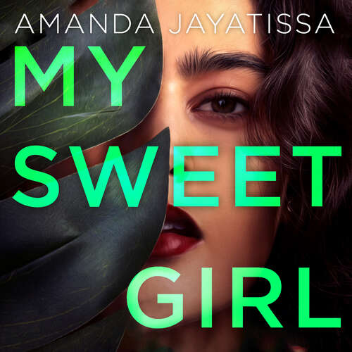 Book cover of My Sweet Girl: An addictive, shocking thriller with an UNFORGETTABLE narrator