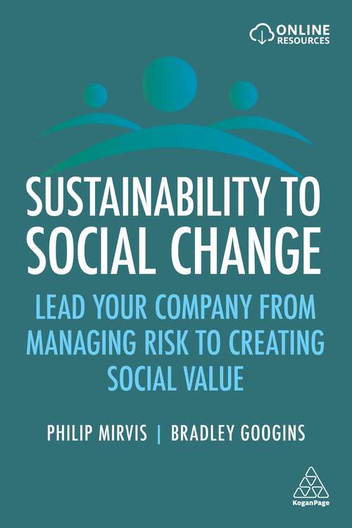 Book cover of Sustainability to Social Change: Lead Your Company from Managing Risks to Creating Social Value