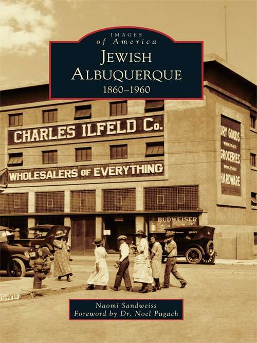 Book cover of Jewish Albuquerque: 1860-1960 (Images of America)