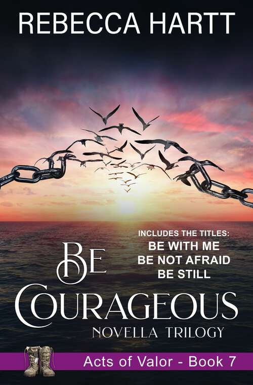 Book cover of Be Courageous: An Acts of Valor Novella Trilogy (Acts of Valor #7)