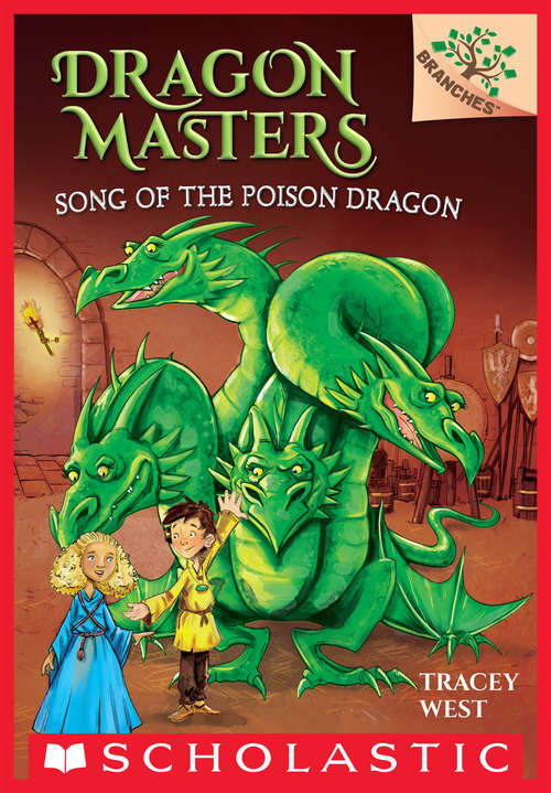 Book cover of Song of the Poison Dragon: A Branches Book (Dragon Masters #5)