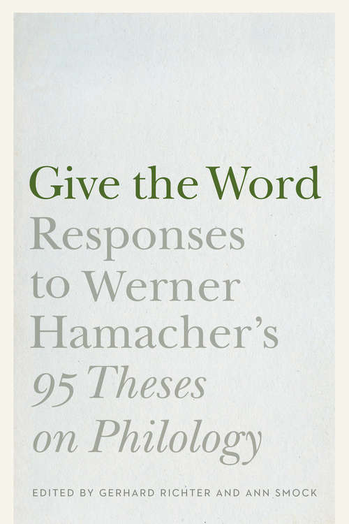 Book cover of Give the Word: Responses to Werner Hamacher's "95 Theses on Philology" (Stages)