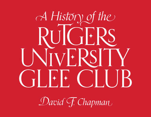 Book cover of A History of the Rutgers University Glee Club