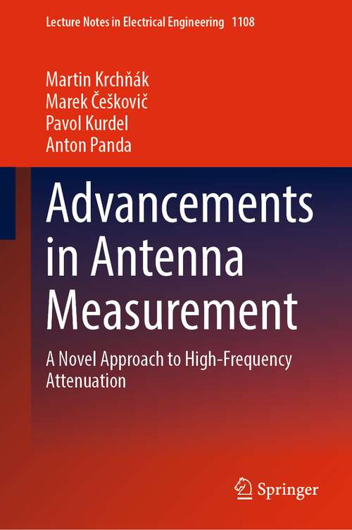 Book cover of Advancements in Antenna Measurement: A Novel Approach to High-Frequency Attenuation (1st ed. 2024) (Lecture Notes in Electrical Engineering #1108)