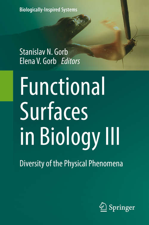 Book cover of Functional Surfaces in Biology III: Diversity Of The Physical Phenomena (1st ed. 2017) (Biologically-Inspired Systems #10)