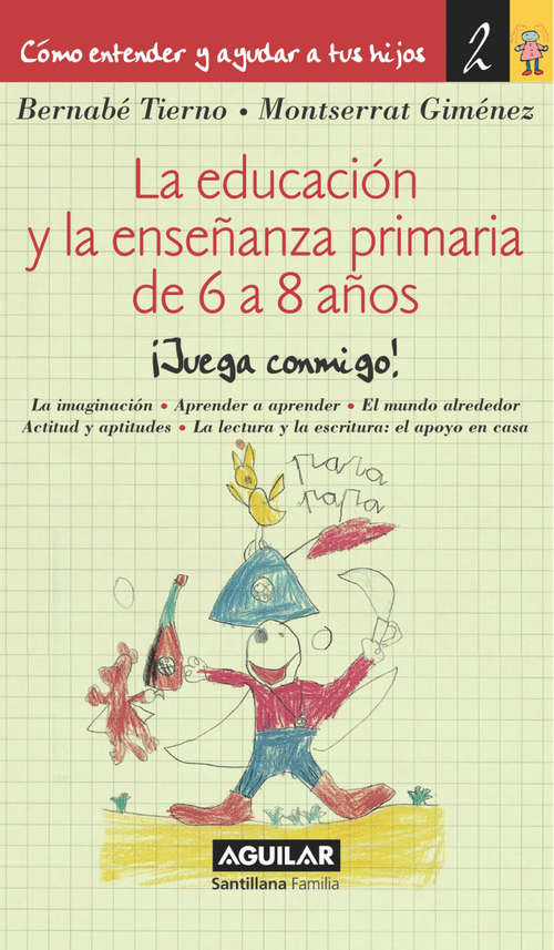 Book cover of La educación y la enseñanza primaria de 6 a 8 años: Cómo entender y ayudar a tus hijos 2 (Cómo entender y ayudar a tus hijos: Volumen 2)