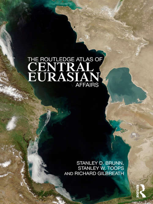 Book cover of The Routledge Atlas of Central Eurasian Affairs