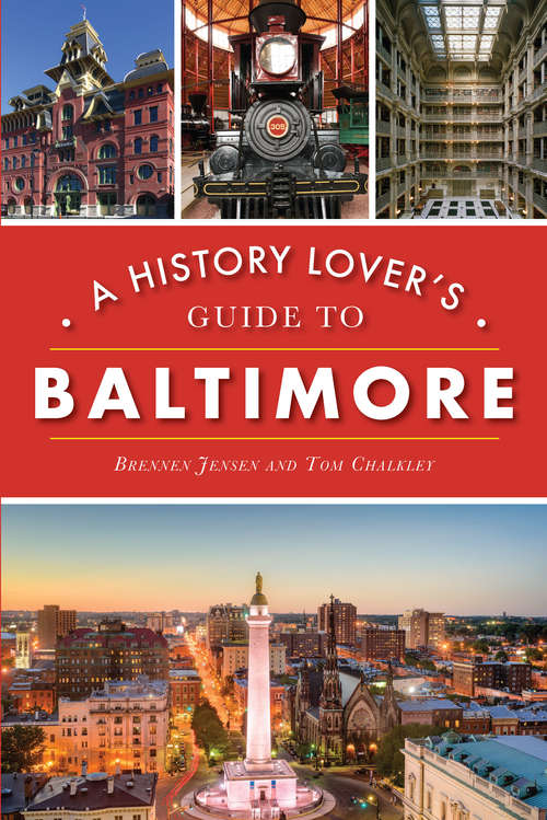 Book cover of A History Lover's Guide to Baltimore (History & Guide)