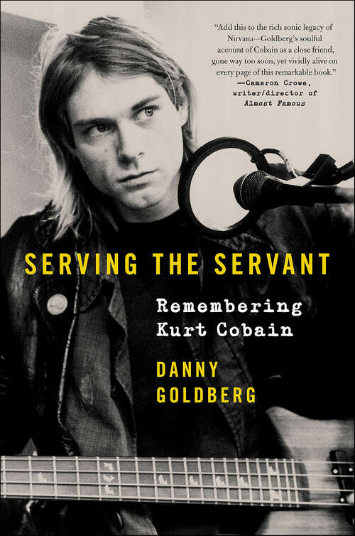 Book cover of Serving the Servant: Remembering Kurt Cobain