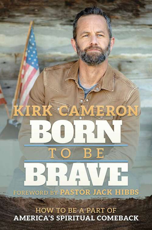 Book cover of Born to Be Brave: How to Be a Part of America's Spiritual Comeback