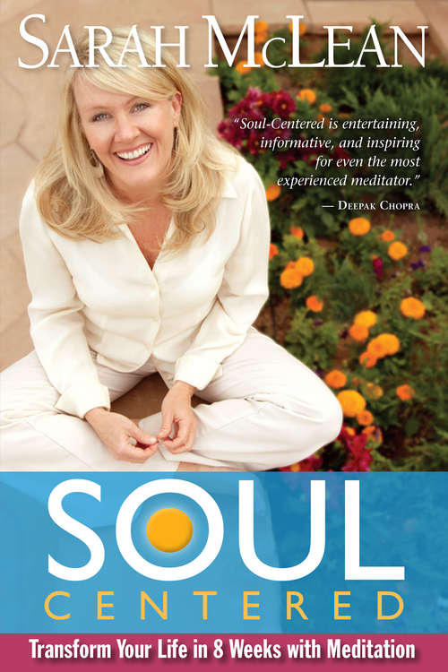 Book cover of Soul-Centered: Transform Your Life In 8 Weeks With Meditation