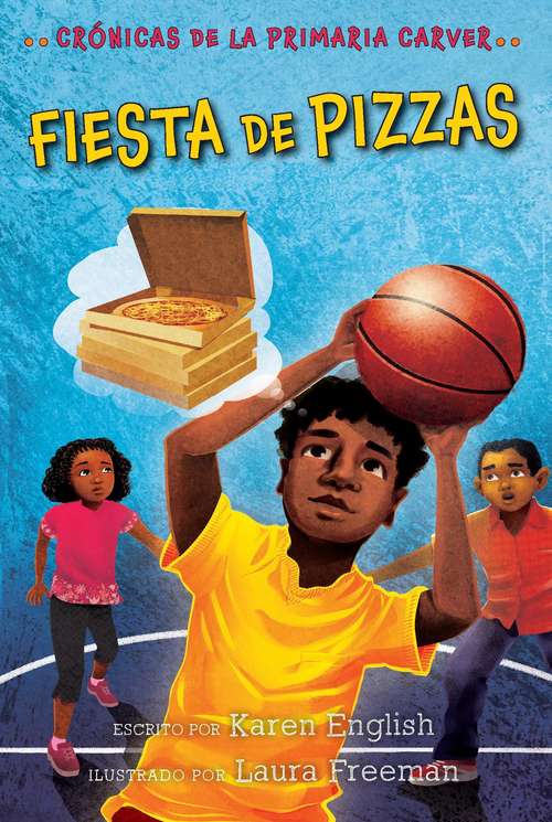 Book cover of Fiesta de pizzas: Crónicas de la Primaria Carver, Libro 6 (The Carver Chronicles #6)