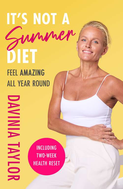 Book cover of It's Not a Summer Diet: Feel amazing all year round