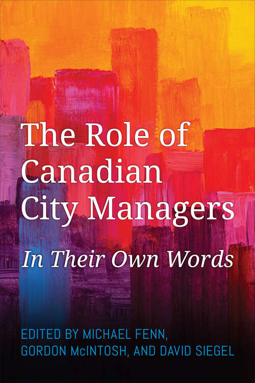 Book cover of The Role of Canadian City Managers: In Their Own Words