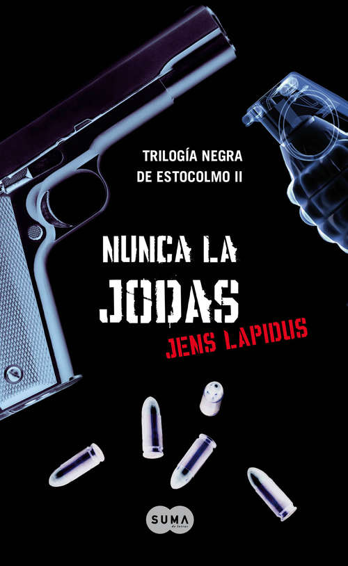Book cover of Nunca la jodas (Trilogía negra de Estocolmo: Volumen 2)