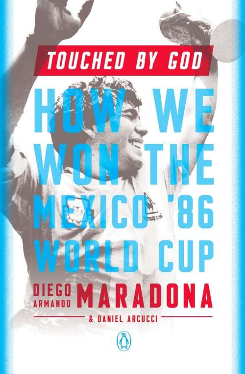 Book cover of Touched by God: How We Won the Mexico '86 World Cup