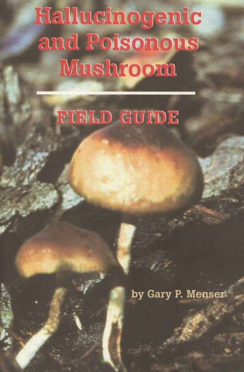 Book cover of Hallucinogenic and Poisonous Mushroom Field Guide