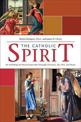 Book cover of The Catholic Spirit: An Anthology for Discovering Faith Through Literature, Art, Film, and Music