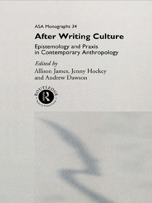 Book cover of After Writing Culture: Epistemology and Praxis in Contemporary Anthropology (ASA Monographs)