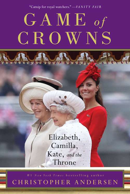 Book cover of Game of Crowns: Elizabeth, Camilla, Kate, and the Throne