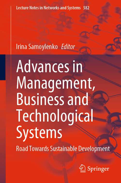Book cover of Advances in Management, Business and Technological Systems: Road Towards Sustainable Development (1st ed. 2023) (Lecture Notes in Networks and Systems #582)