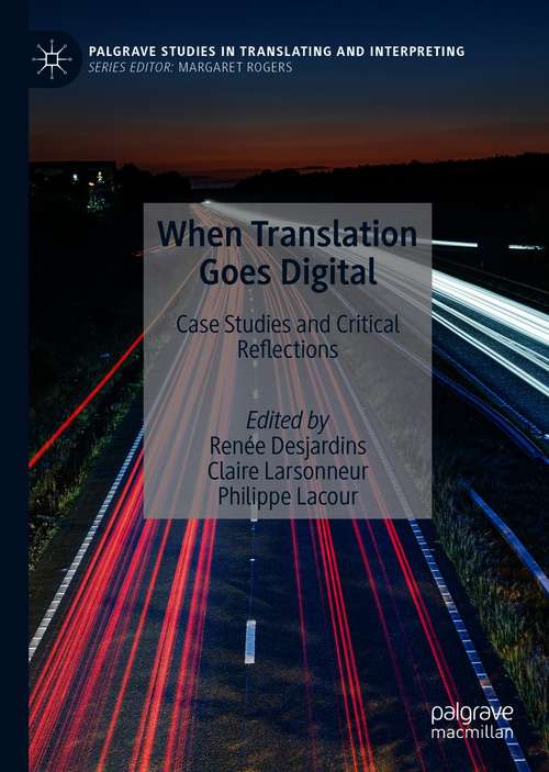 Book cover of When Translation Goes Digital: Case Studies and Critical Reflections (1st ed. 2021) (Palgrave Studies in Translating and Interpreting)