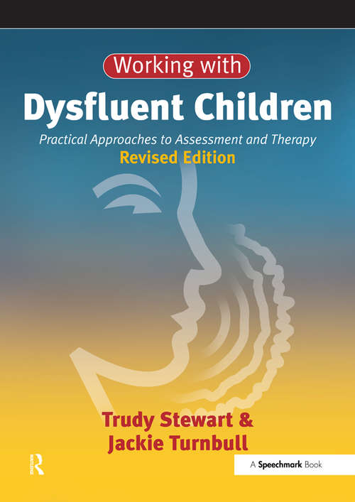 Book cover of Working with Dysfluent Children: Practical Approaches to Assessment and Therapy (2) (Working With Series)