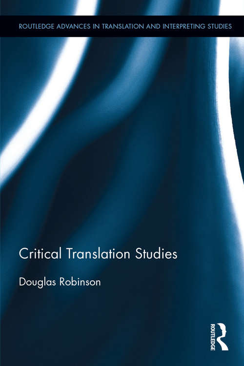 Book cover of Critical Translation Studies: Centrifugal Theories, Critical Interventions (Routledge Advances in Translation and Interpreting Studies: Vol. 4)