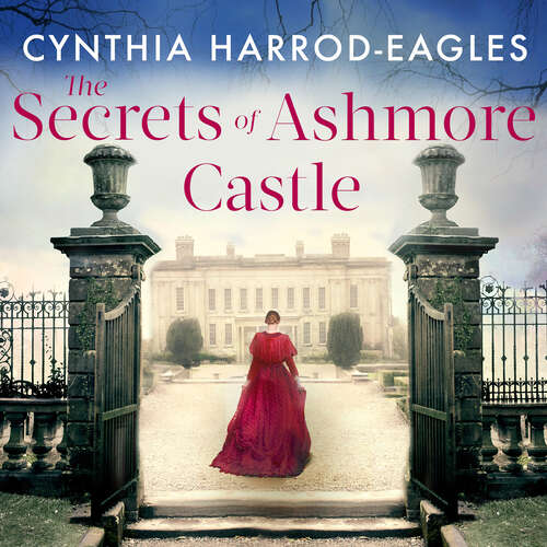 Book cover of The Secrets of Ashmore Castle: a gripping and emotional historical drama for fans of DOWNTON ABBEY (Ashmore Castle #1)