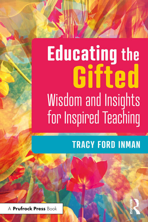 Book cover of Educating the Gifted: Wisdom and Insights for Inspired Teaching