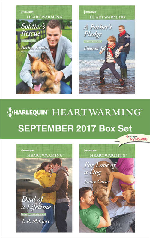 Book cover of Harlequin Heartwarming September 2017 Box Set: Soldier's Rescue\Deal of a Lifetime\A Father's Pledge\For Love of a Dog