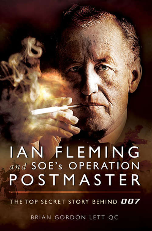 Book cover of Ian Fleming and SOE's Operation POSTMASTER: The Untold Top Secret Story