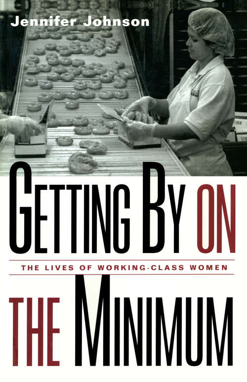 Book cover of Getting By on the Minimum: The Lives of Working-Class Women