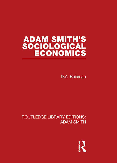 Book cover of Adam Smith's Sociological Economics (Routledge Library Editions: Adam Smith)