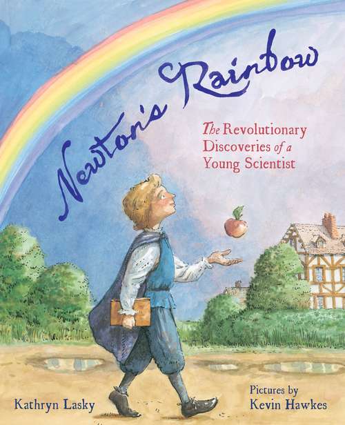 Book cover of Newton's Rainbow: The Revolutionary Discoveries of a Young Scientist