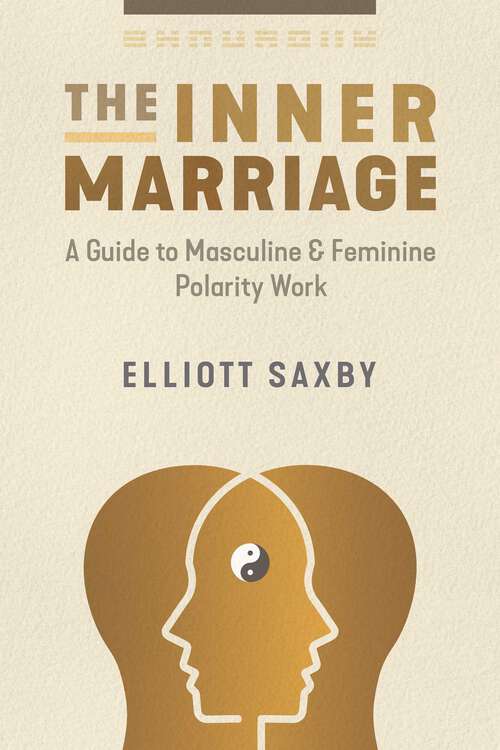 Book cover of The Inner Marriage: A Guide to Masculine and Feminine Polarity Work