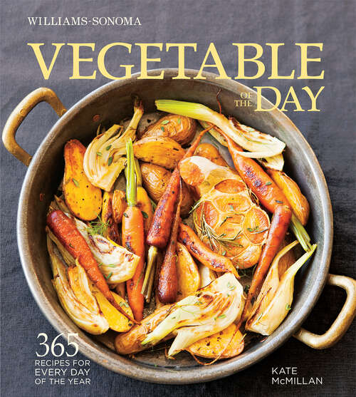 Book cover of Vegetable of the Day: 365 Recipes for Every Day of the Year (Williams-Sonoma)