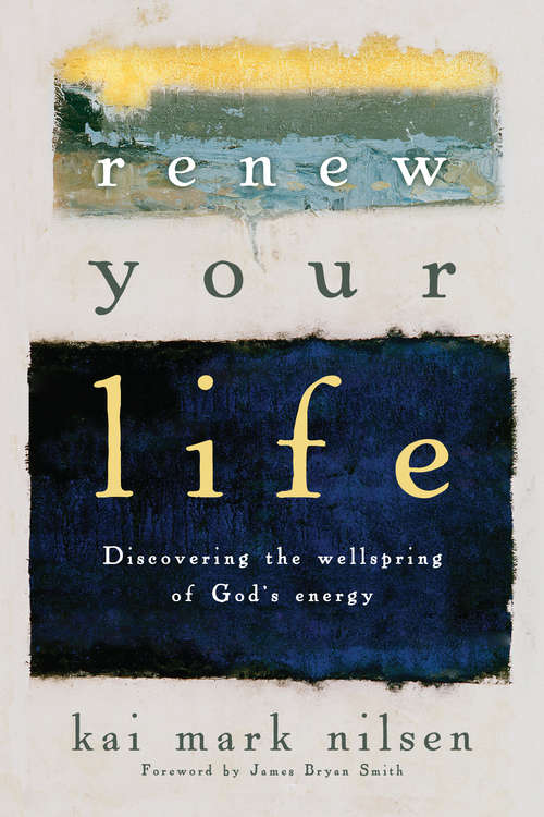 Book cover of Renew Your Life: Discovering the Wellspring of God's Energy