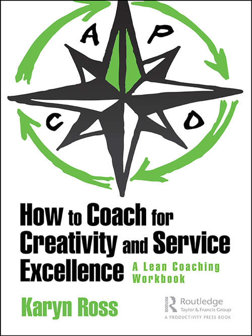 Book cover of How to Coach for Creativity and Service Excellence: A Lean Coaching Workbook